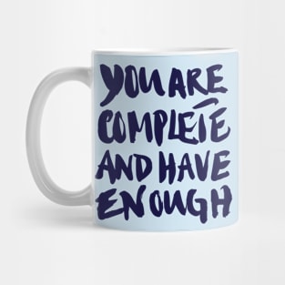 You are complete and have enough Mug